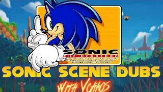 Sonic Scene Dubs part 1