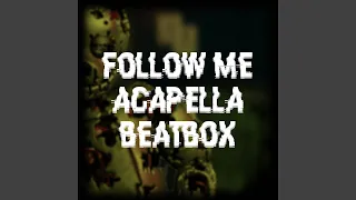 Follow Me (Acapella Cover)