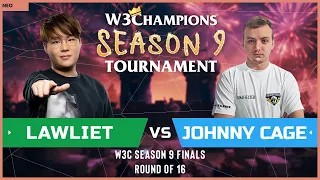 WC3 - W3Champions S9 - Round of 16: [NE] LawLiet vs. Johnny Cage [HU]