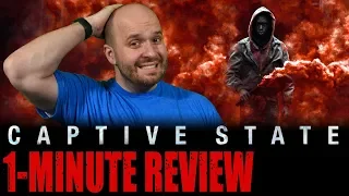 CAPTIVE STATE (2019) - One Minute Movie Reveiw