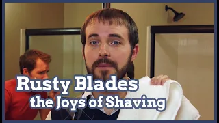 Rusty Blades | The Joys of Shaving