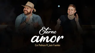 Eze Pedraza, Juan Fuentes - Eterno Amor