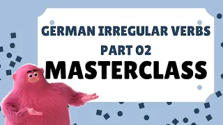 A2-L03-German Masterclasses - German Irregular Verbs - Part 02