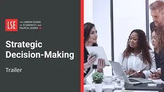 LSE Strategic Decision-Making Online Certificate Course | Trailer