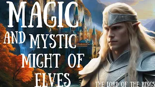 The Secret World of Elves in The Lord of the Rings