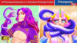 A Princesa Unicórnio e o Perverso Príncipe Cobra 👑 Contos de Fadas Brazilian 💕Portuguese Fairy Tales