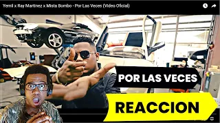 Yemil x Ray Martinez x Mista Bombo - Por Las Veces (REACCION)