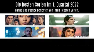 Die besten Serien im 1. Quartal 2022 | Hanna und Patrick berichten von ihren liebsten Serien - sj.de