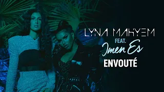 Lyna Mahyem feat. Imen Es - Envoûté (Clip officiel)