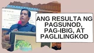 ANG RESULTA NG PAGSUNOD, PAG-IBIG, AT PAGLILINGKOD I PASTOR RON YEPES