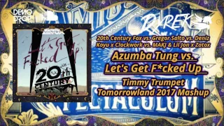 Azumba Tung vs Let's Get F*cked Up (Timmy Trumpet Tomorrowland 2017 Mashup) [Dyrek Reboot]