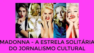 Madonna: a estrela solitária do Jornalismo Cultural