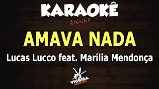 Amava Nada - Karaokê - Lucas Lucco e Marília Mendonça