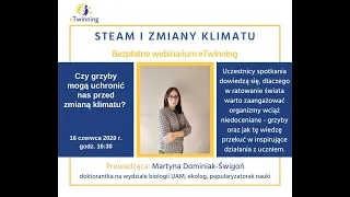 Webinarium STEAM i zmiany klimatu – Czy grzyby mogą uchronić nas przed zmianą klimatu?