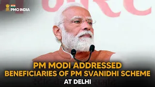 PM Modi addresses beneficiaries of PM SVANidhi scheme, Delhi