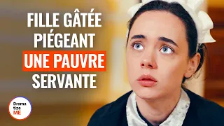 FILLE GÂTÉE PIÉGEANT UNE PAUVRE SERVANTE  | @DramatizeMeFrance