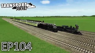 Transport Fever Gameplay | Retiring Old Trains | The Great Lakes | S2 #104