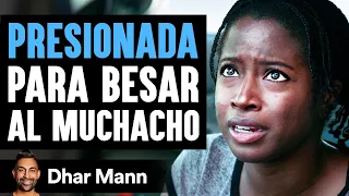 Presionada Para Besar Al Muchacho | Dhar Mann Studios