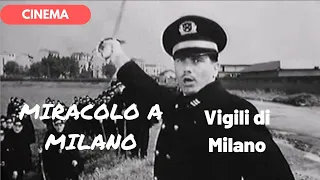 🎥 MIRACOLO A MILANO - I Vigili di Milano