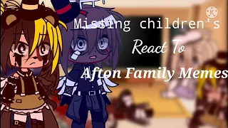 Missing children's React To Afton Family Memes