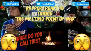 Rappers React To Thrice "The Melting Point Of Wax"!!!