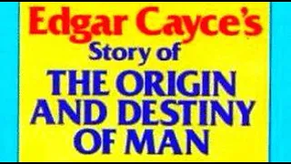 Edgar Cayce's Story of the Origin and Destiny of Man, by Lytle W. Robinsion (FULL Audiobook)