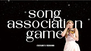 Song Association Game: Taylor Swift Version #6!