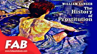 The History of Prostitution Part _2/4 Full Audiobook by William SANGER by History