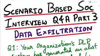 Scenario Based SOC Analyst Interview Questions and Answer| Part 3 | Data Exfiltration | DLP