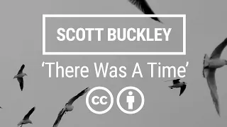 'There Was A Time' [Emotional Neoclassical CC-BY] - Scott Buckley