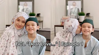 BCL "Dear Love..." | Episode 01