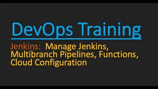 019 Jenkins - Multi-branch pipeline, Cloud configuration, Manage Jenkins, Groovy