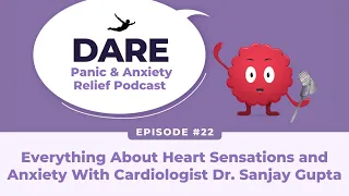 Everything About Heart Sensations and Anxiety With Cardiologist Dr. Sanjay Gupta | EP022