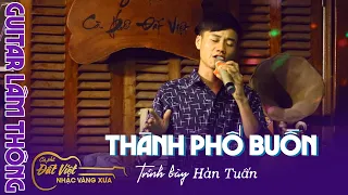 Hàn Tuấn đã trở lại Cafe Đất Việt mang theo câu Chuyện  :Thành Phố Buồn  -St : Lam Phương