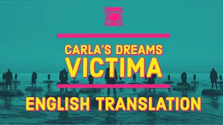 Carla's Dreams - Victima | ENGLISH TRANSLATION |