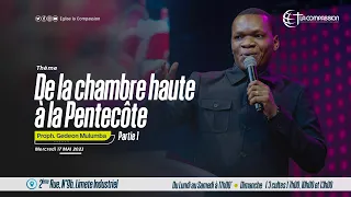 De la chambre haute à la Pentecôte • Prophète Gedeon Mulumba • CULTE DU MERCREDI 17 MAI •