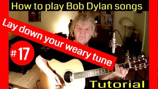 Bob Dylan | Lay down your weary tune | Bob Dylan  tutorial #17 |