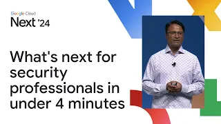 What's next for security professionals in under 4 minutes