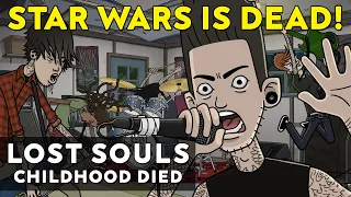 STAR WARS IS DEAD. Lost Souls "Childhood Died" Official Video