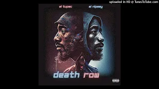 2Pac - Death Row Ft. Nipsey Hussle (A.I)