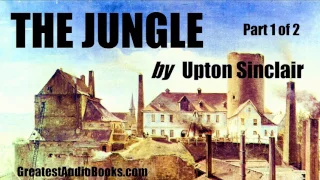 THE JUNGLE by Upton Sinclair   FULL AudioBook   GreatestAudioBooks com P1 of 2