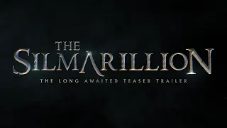 The Silmarillion - Teaser Trailer - Concept