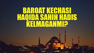 Baroat kechasi haqida sahih hadis kelmaganmi? | Shayx Sodiq Samarqandiy