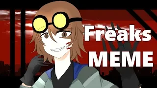 Freaks meme/Creepypasta