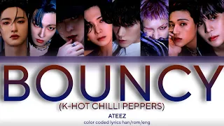 ATEEZ (에이티즈) - 'BOUNCY (K-HOT CHILLI PEPPERS)' COLOR CODED LYRICS (HAN/ROM/ENG)