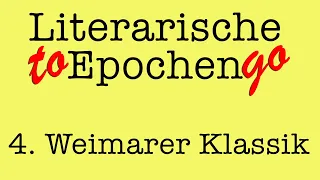 Die Weimarer Klassik to go (Die literarische Epoche in 6 Minuten)