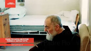 Padre Pio aveva un potere terribile: sapeva tutto