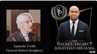 The Sacred Project - Episode 4 with Deacon Rob Kinghorn  and Jonathan Michael