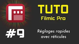 TUTO Filmic Pro 9   réglages rapides avec réticules