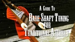 Bare Shaft Tuning for Traditional Archery